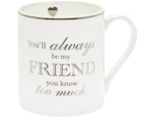 Always Be My Friend Mug